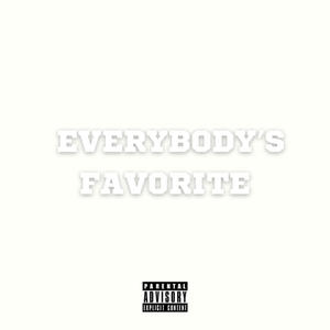 Everybody's Favorite (Explicit)