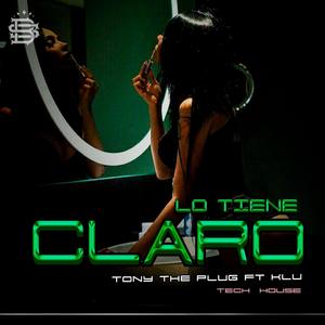 Lo Tiene Claro (Tech House) (feat. tony the plug) (Explicit)