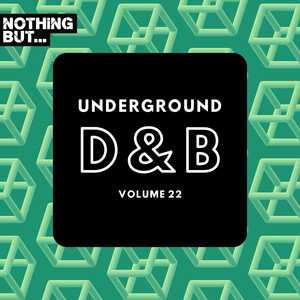 Nothing But... Underground Drum & Bass, Vol. 22