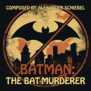 Batman: The Bat-Murderer (Original Comic Soundtrack)