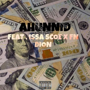 AHUNNID (feat. Issa Scoe & FN Dion) (Explicit)