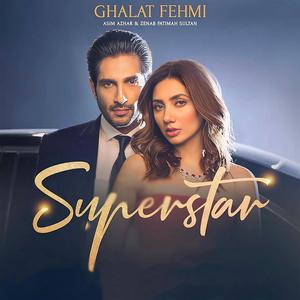 Ghalat Fehmi (From Super "Superstar")