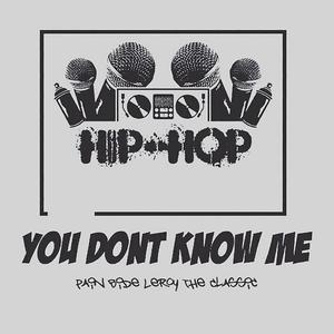 You Don't Know Me (feat. Pain4President & Leroy The Classic) [Explicit]