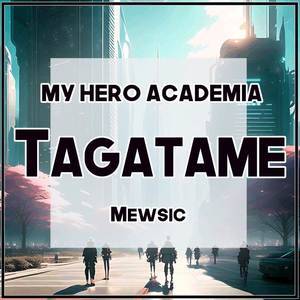 Tagatame (From "My Hero Academia / Boku no Hero Academia") (TV Size)