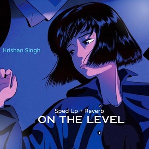 On The Level -Mac (Sped Up + Reverb)