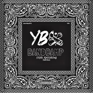 YBX BANDCAMP (The Anthem) (feat. Ybx) [Explicit]