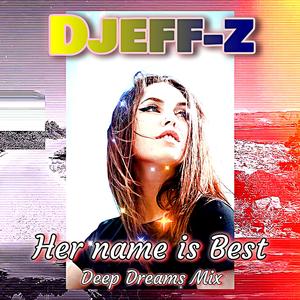 Her name is Best (Deep Dreams Mix)