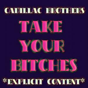 Take Your *****es(feat. J. Gamble & Z Deezy) (Explicit)