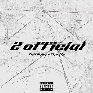 2 Official (feat. Cue Tip) (Explicit)