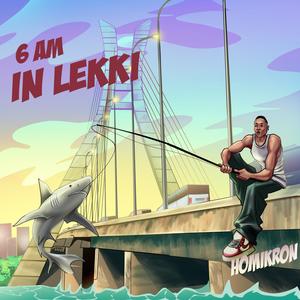 6AM In Lekki (Explicit)