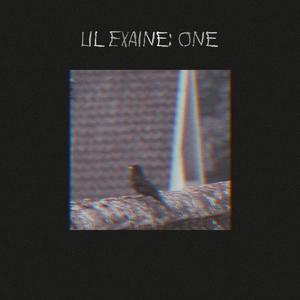 Lil Exaine: one (Explicit)