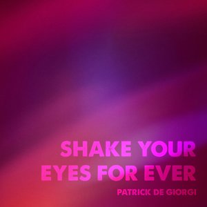 Shake Your Eyes for Ever