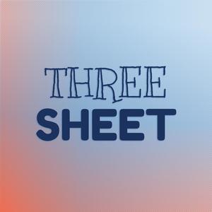 Three Sheet