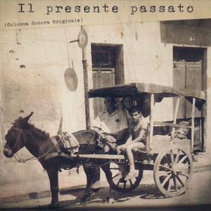 Il presente passato (Colonna Sonora Originale)