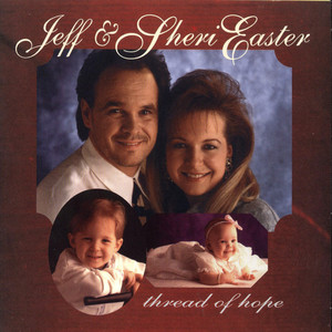 Jeff & Sheri Easter - I Need You