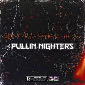 Pullin Nighters (feat. JuiceMan D & 414' Jyow) [Explicit]