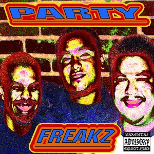 Party Freakz (feat. Dirty C & Carlos Rafareal) [Explicit]