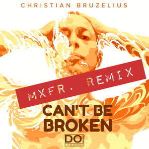 Can't Be Broken (MxFR. Remix)