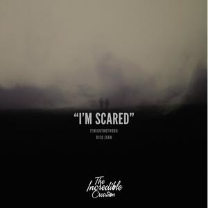 I'm Scared (Full Version) [Explicit]