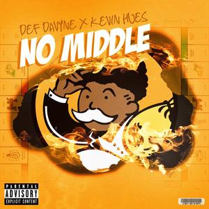 No Middle (feat. Kevin Hues) [Explicit]