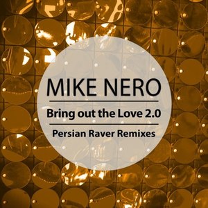 Bring out the Love 2.0 (Persian Raver Remix)