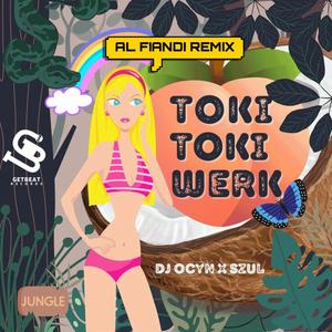 Toki Toki Werk (AL FIANDI Remix) [Explicit]