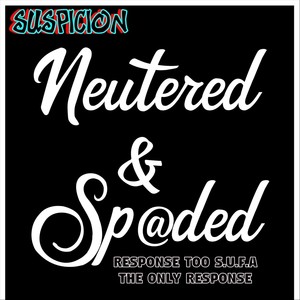 Neutered & Spaded (Explicit)