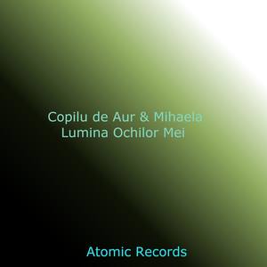 Lumina Ochilor Mei(with Mihaela)