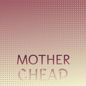 Mother Cheap