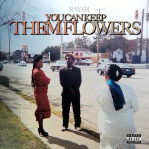 KEEP THE FLOWERS (feat. FRO WUNDAS) (Explicit)