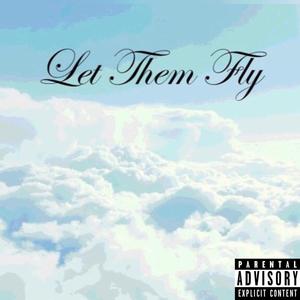 Let Them Fly (Explicit)