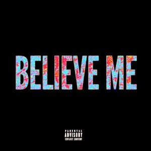 Belive Me (Explicit)