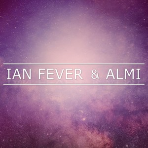 Ian Fever & Almi