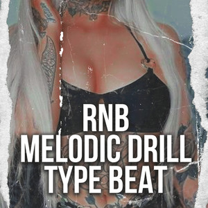 Rnb x Melodic Drill Type Beat (Explicit)