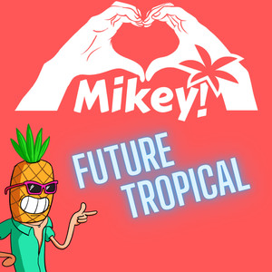 Future Tropical