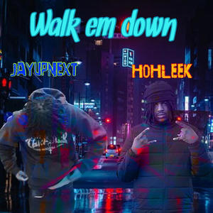 Walk em Down (feat. JayUpNext) (Explicit)