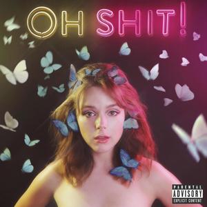 Oh Shit! (Explicit)