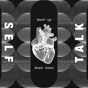 Self Talk (Feat. Hash Swan)