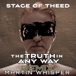 The Truth in Any Way (Martin Whisper Remix)