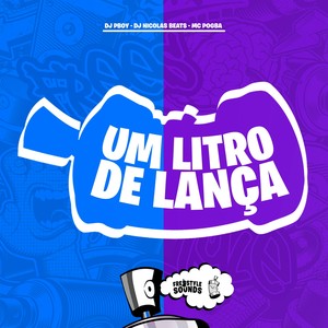 Um Litro De Lança (Explicit)