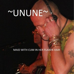 ~UNUNE~ Maid With Cum In Her Flaxen Hair