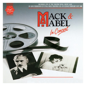 Mack & Mabel: In Concert (1988 London Cast Recording)