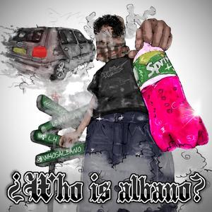 ¿WHO IS ALBANO? (Explicit)