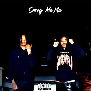 Sorry MaMa (Explicit)