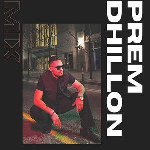 Prem Dhillon Mix