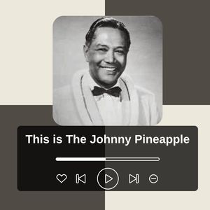 This is Johnny Pineapple