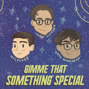 Something Special (gimme that)