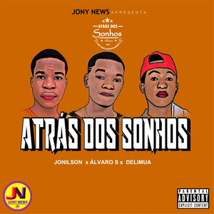 Atrás Dos Sonhos (Explicit)