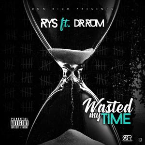 Wasted My Time (feat. Rys)