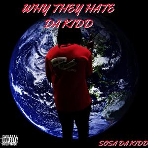 Why They Hate Da Kidd:Better soon (Explicit)